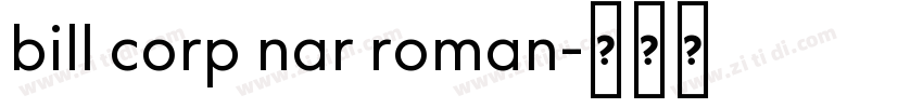 bill corp nar roman字体转换